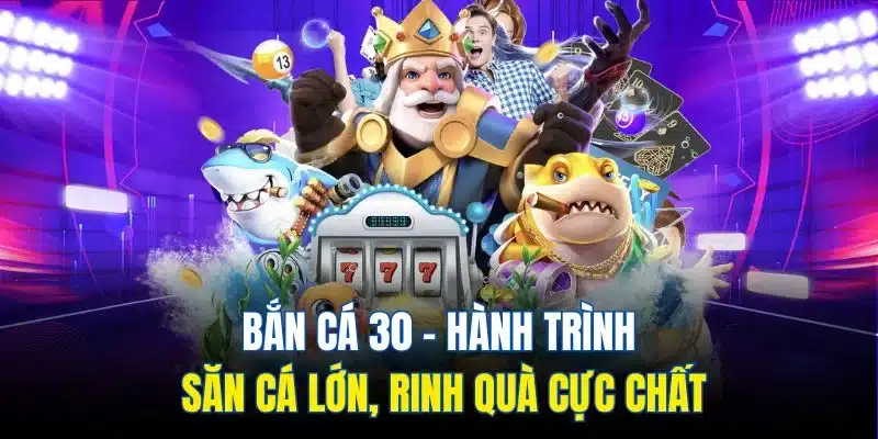 bắn cá 30